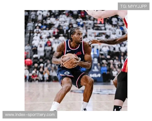 快船近18场15胜,伦纳德场均28.1分创生涯新高 快船近18场15胜,伦纳德场均28.1分创生涯新高